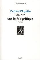 Couverture du livre « Un été sur le Magnifique » de Patrice Pluyette aux éditions Seuil