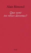 Couverture du livre « Que sont tes rêves devenus ? » de Alain Remond aux éditions Seuil