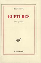 Couverture du livre « Ruptures » de Jean Pérol aux éditions Gallimard