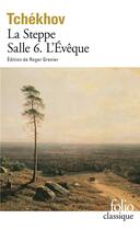 Couverture du livre « La steppe ; salle 6 ; l'évêque » de Anton Tchekhov aux éditions Folio