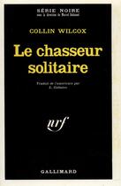 Couverture du livre « Le chasseur solitaire » de Collin Wilcox aux éditions Gallimard