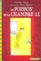 Couverture du livre « Le poisson de la chambre 11 » de Peter Bailey et Heather Dyer aux éditions Gallimard-jeunesse