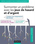 Couverture du livre « Surmonter son problème avec les jeux de hasard et d'argent » de Marie Kern et Mohamed-Ali Gorsane et Grall-Bronnec et Lucia Romo aux éditions Dunod