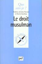 Couverture du livre « Le droit musulman » de Karim Guellaty et Frederic-Jerome Pansier aux éditions Que Sais-je ?