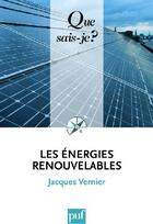 Couverture du livre « Les énergies renouvelables (5e édition) » de Jacques Vernier aux éditions Que Sais-je ?