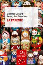 Couverture du livre « La parenté » de Francoise Zonabend et Chantal Collard aux éditions Que Sais-je ?