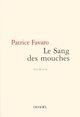 Couverture du livre « Le sang des mouches » de Favaro Patrice aux éditions Denoel