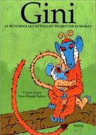 Couverture du livre « Gini le petit singe » de Hubert Jean Claude / aux éditions Ecole Des Loisirs