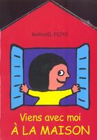 Couverture du livre « Viens avec moi a la maison » de Raphael Fejto aux éditions Ecole Des Loisirs