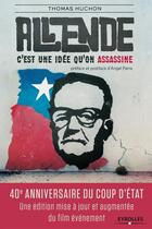Couverture du livre « Salvador Allende ; c'est une idée qu'on assassine » de Thomas Huchon aux éditions Eyrolles