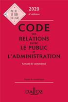 Couverture du livre « Code des relations entre le public et l'administration (édition 2020) » de  aux éditions Dalloz