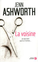 Couverture du livre « La voisine » de Jenn Ashworth aux éditions Presses De La Cite