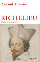 Couverture du livre « Richelieu » de Arnaud Teyssier aux éditions Perrin