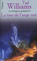 Couverture du livre « La Tour De L'Ange Vert La Citadelle Assiegee T.4 » de Tad Williams aux éditions Pocket