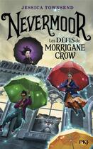 Couverture du livre « Nevermoor Tome 1 : les défis de Morrigane Crow » de Jessica Townsend aux éditions Pocket Jeunesse