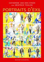 Couverture du livre « Portraits d'exil » de Beatrice Toulon et Catherine Van Den Steen aux éditions Buchet Chastel