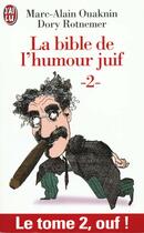 Couverture du livre « Bible de l'humour juif- t2 (la) » de Marc-Alain Ouaknin aux éditions J'ai Lu