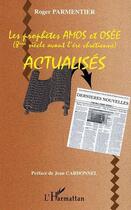 Couverture du livre « Les prophetes amos et osee 8eme siecle avant l'ere chretienne » de Roger Parmentier aux éditions L'harmattan