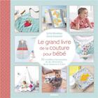 Couverture du livre « Le grand livre de la couture pour bébé » de Fabrice Besse et Sonia Kossenko et Sylvie Blondeau aux éditions Mango