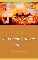 Couverture du livre « Le phoenix de nos âmes ; paroles de lumière » de Laura River aux éditions Books On Demand
