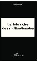 Couverture du livre « Liste noire des multinationales » de Philippe Laget aux éditions Editions L'harmattan