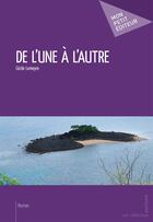 Couverture du livre « De l'une à l'autre » de Cecile Lemeyre aux éditions Mon Petit Editeur