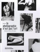 Couverture du livre « La photographie n'est pas l'art ; collection Sylvio Perlstein » de  aux éditions Musees Strasbourg