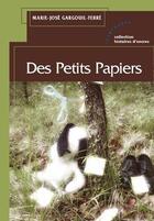 Couverture du livre « Des Petits Papiers » de Gargouil-Ferre Marie aux éditions Les Deux Encres