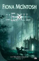 Couverture du livre « Valisar Tome 1 : l'exil » de Fiona Mcintosh aux éditions Bragelonne