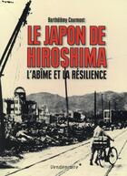 Couverture du livre « Le Japon de Hiroshima » de Barthelemy Courmont aux éditions Vendemiaire
