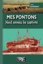 Couverture du livre « Mes pontons ; neuf années de captivité » de Louis Garneray aux éditions Prng