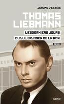 Couverture du livre « Thomas Liebmann ; les derniers jours du Yul Brynner de la RDA » de Jerome D' Estais aux éditions Lettmotif
