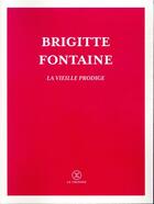 Couverture du livre « La vieille prodige » de Brigitte Fontaine aux éditions Le Tripode