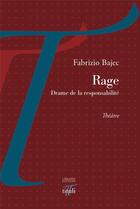 Couverture du livre « Rage ; drame de ma responsabilité » de Bajec Fabrizio aux éditions Tituli