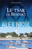 Couverture du livre « Le tsar de Benodet » de Alex Nicol aux éditions Editions Du 38