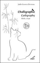 Couverture du livre « Challigraphie / catligraphy » de Joelle Ginoux-Duvivier aux éditions Pippa