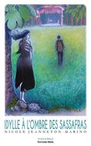 Couverture du livre « Idylle à l'ombre des sassafras » de Nicole Jeanneton-Marino aux éditions Editions Maia