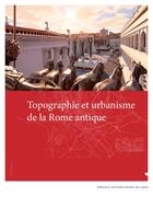 Couverture du livre « Topographie et urbanisme de la Rome antique » de Mad Fleury Philippe aux éditions Pu De Caen