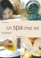 Couverture du livre « Un Spa Chez Soi » de Anne Benoit aux éditions Marabout