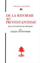 Couverture du livre « De la reforme au protestantisme » de Courvoisierjaques aux éditions Beauchesne