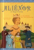 Couverture du livre « Aliénor d'Aquitaine ; la duchesse des troubadours » de Catherine De Lasa aux éditions Belin Education