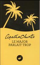 Couverture du livre « Le major parlait trop » de Agatha Christie aux éditions Editions Du Masque