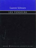 Couverture du livre « Les tenseurs - torseurs sur un espace affine » de Laurent Schwartz aux éditions Hermann