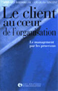 Couverture du livre « Client Au Coeur Organisat » de Bernard Diridollou et Vincent Charles aux éditions Organisation