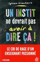 Couverture du livre « Un instit ne devrait pas avoir à dire ça ! » de Sylvain Grandserre aux éditions Esf