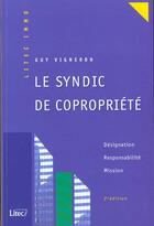 Couverture du livre « Le syndic de copropriete » de Guy Vigneron aux éditions Lexisnexis