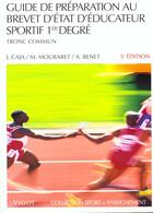 Couverture du livre « Guide De Preparation Au Brevet D'Etat D'Educateur Sportif ; 1er Degre Tronc Commun » de J Caja et M Mouraret aux éditions Vigot