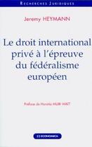Couverture du livre « Le droit international privé à l'épreuve du federalisme européen » de Jeremy Heymann aux éditions Economica