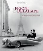 Couverture du livre « Figoni & Delahaye, 1934-1954 ; la haute couture automobile » de Jean-Paul Tissot aux éditions Etai