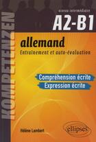 Couverture du livre « Allemand ; entraînement et auto-évaluation ; compréhension et expression ecrite ; a2-B1 » de Helene Lambert aux éditions Ellipses